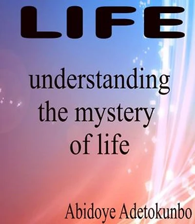 LIFE: understanding the mystery of life