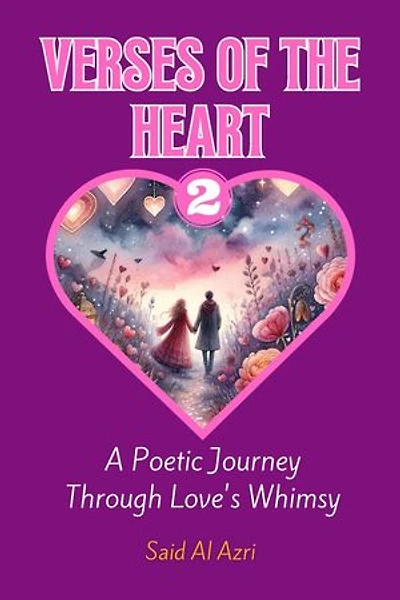 Verses of the Heart 2: A Poetic Journey Through Love's Whimsy: Heartstrings: Tales of Valentine's Verse, #2