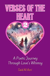 Verses of the Heart 2: A Poetic Journey Through Love's Whimsy: Heartstrings: Tales of Valentine's Verse, #2
