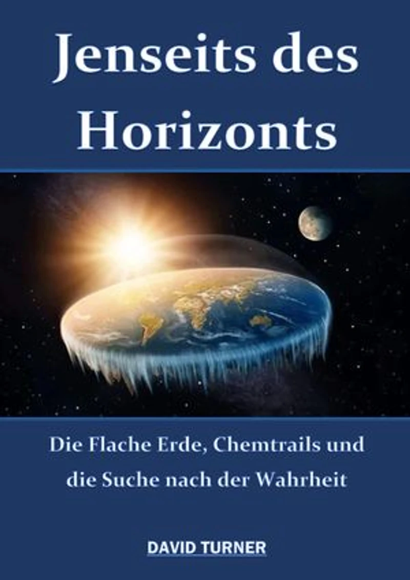 Jenseits des Horizonts: Die Flache Erde, Chemtrails und die Suche nach der Wahrheit