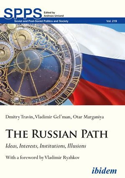 The Russian Path: Ideas, Interests, Institutions, Illusions