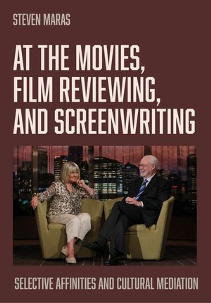 At the Movies, Film Reviewing, and Screenwriting: Selective Affinities Cultural Mediation