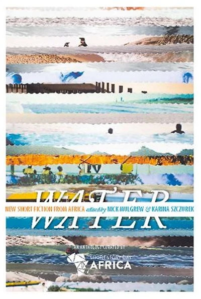 Water: New Short Story Fiction From Africa: An Anthology Day Africa