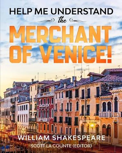 Help Me Understand The Merchant of Venice!: Includes Summary of Play and Modern Translation