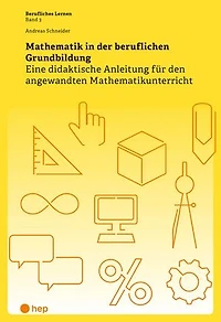 Mathematik in der beruflichen Grundbildung (E-Book): Eine didaktische Anleitung für den angewandten Mathematikunterricht