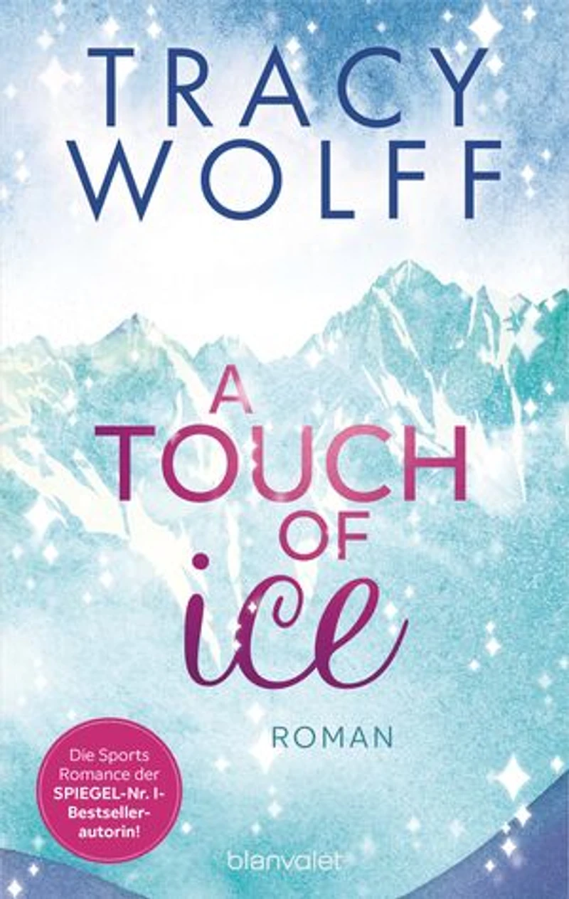 A Touch of Ice: Roman - Coole Snowboarder und heiße Flirts – die Sports-Romance-Trilogie von SPIEGEL-Bestsellerautorin Tracy Wolff erstmals auf Deutsch!