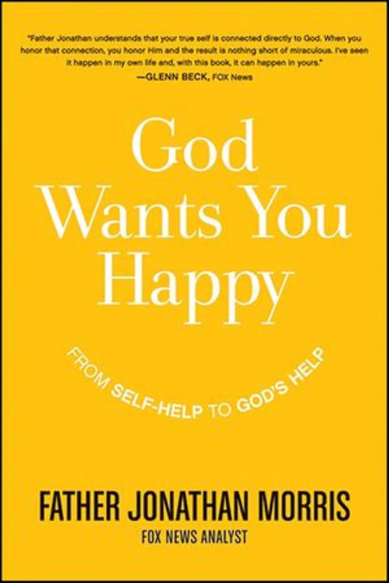 God Wants You Happy: From Self-Help To God's Help