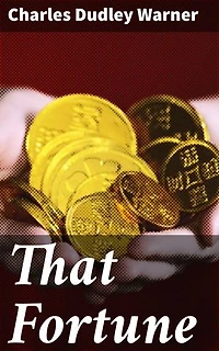 That Fortune: Enriched edition. A Timeless Tale of Fate and Fortune in 19th Century America