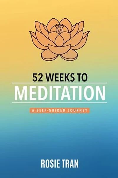 52 Weeks to Meditation: A Self-Guided Journey
