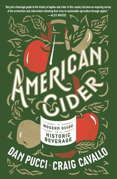 American Cider: A Modern Guide To Historic Beverage