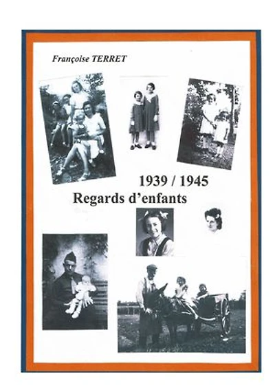 1939-1945 Regards D'enfants
