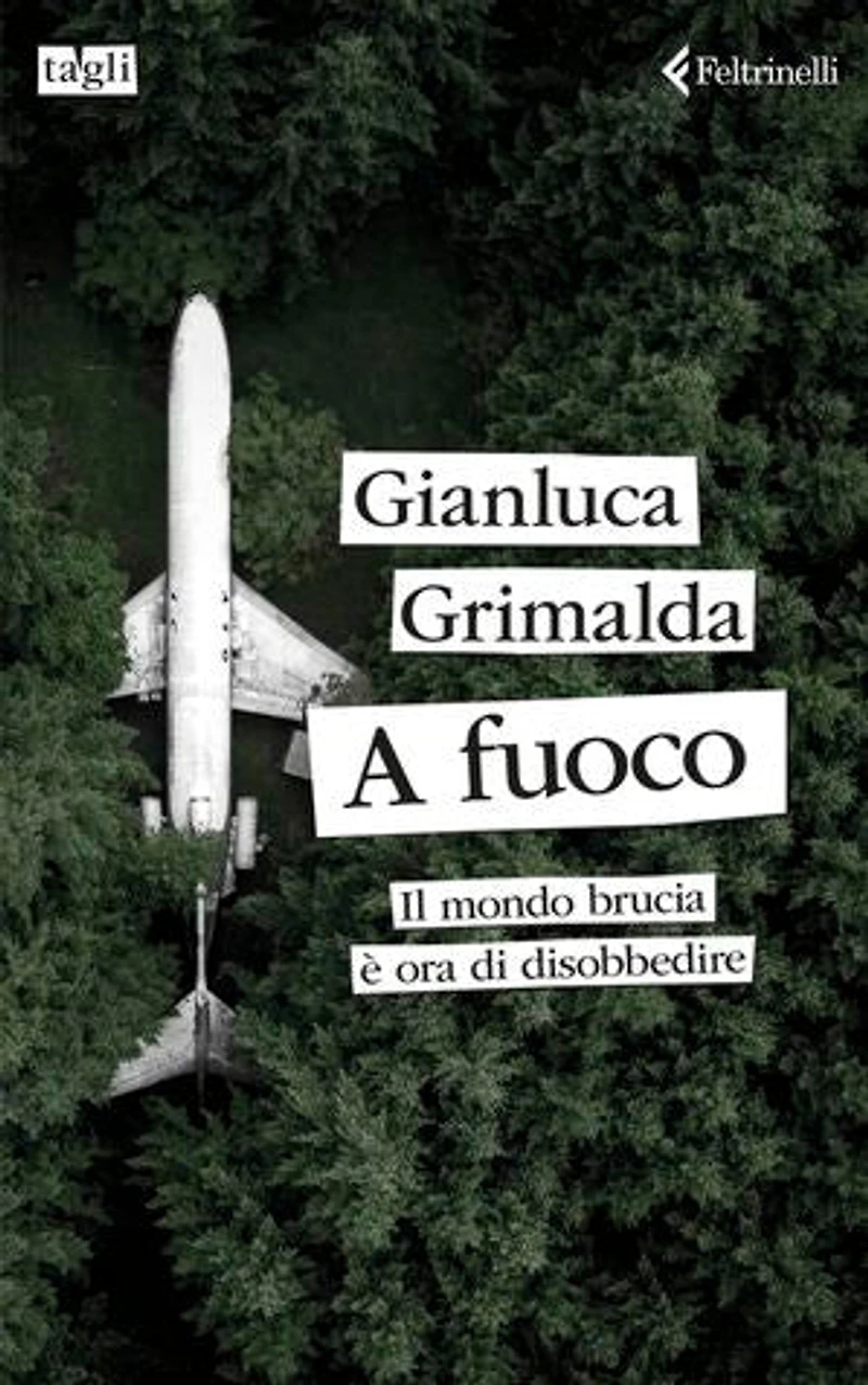 A fuoco: Il mondo brucia. È ora di disobbedire