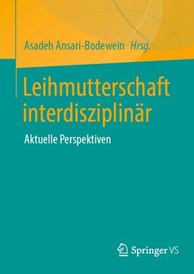 Leihmutterschaft Interdisziplinär: Aktuelle Perspektiven