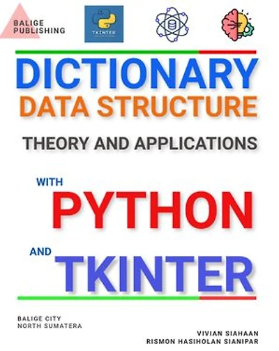 DICTIONARY DATA STRUCTURE: THEORY AND APPLICATIONS WITH PYTHON AND TKINTER