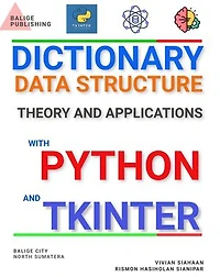 DICTIONARY DATA STRUCTURE: THEORY AND APPLICATIONS WITH PYTHON AND TKINTER