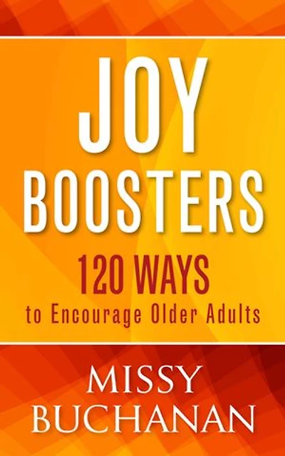 Joy Boosters: 120 Ways to Encourage Older Adults