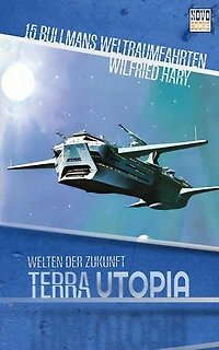 Bullmanns Weltraumfahrten: Terra-Utopia - Band 15