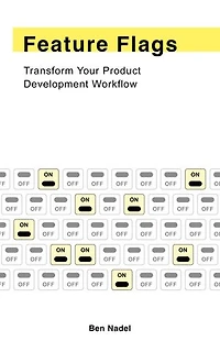 Feature Flags: Transform Your Product Development Workflow