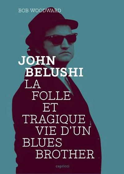John Belushi: la folle et tragique vie d'un Blues Brother