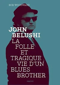 John Belushi: la folle et tragique vie d'un Blues Brother