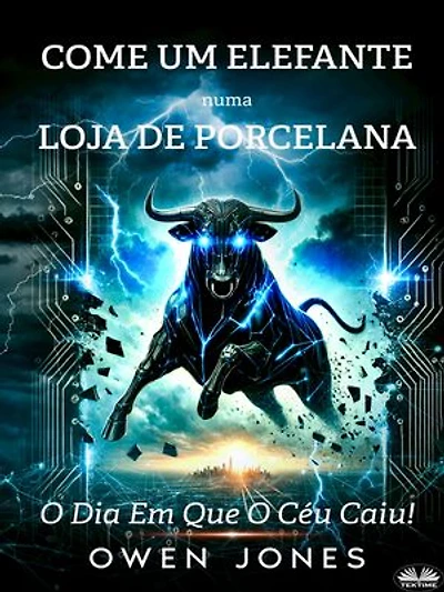 Como Um Elefante Numa Loja De Porcelana: O Dia Em Que O Céu Caiu!