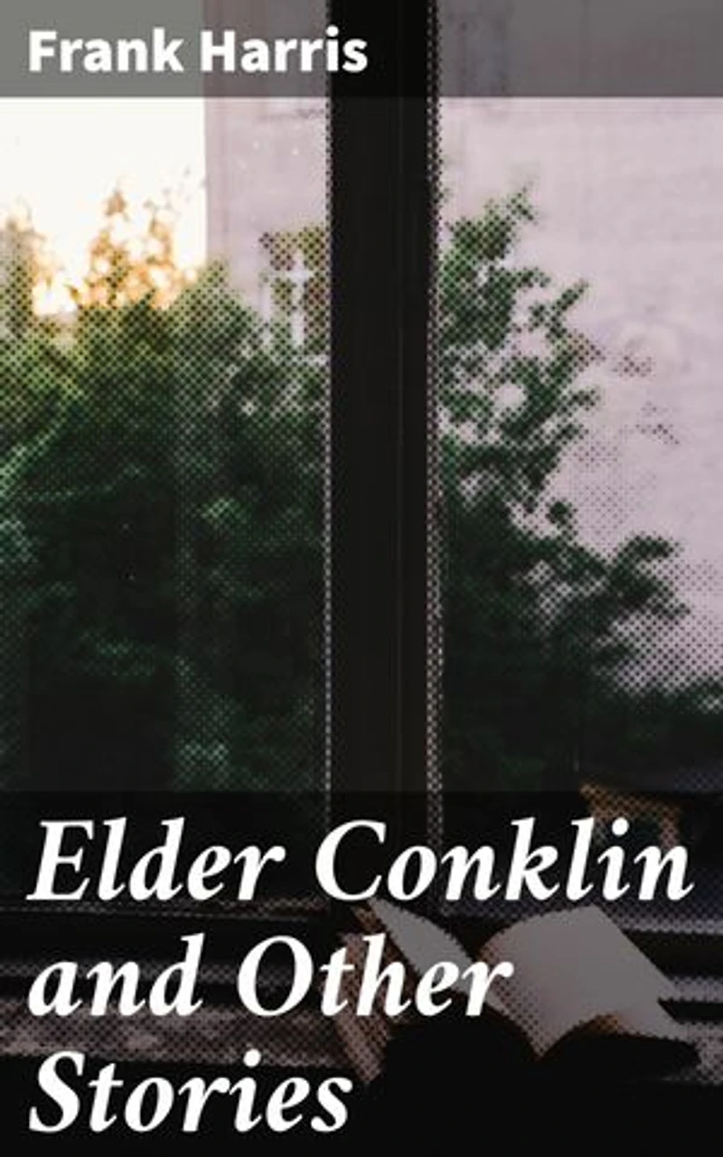 Elder Conklin and Other Stories: Exploring Love and Loss in Turn-of-the-Century Rural America
