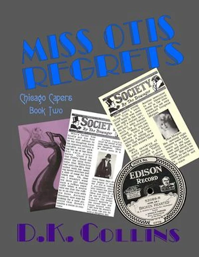 Chicago Capers Book Two - Miss Otis Regrets: Chicago Capers, #2