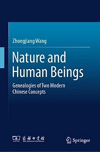 Nature and Human Beings: Genealogies of Two Modern Chinese Concepts