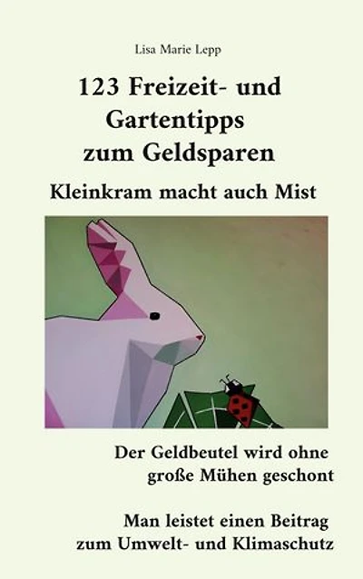 123 Freizeit- und Gartentipps zum Geldsparen: Kleinkram macht auch Mist