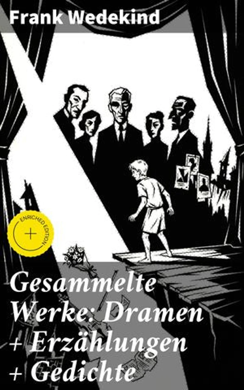 Gesammelte Werke: Dramen + Erzählungen + Gedichte: Tabuisierte Themen und moderne Gesellschaft: Provokative Dramen und Gedichte eines deutschen Autors