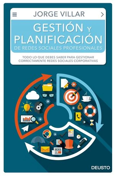 Gestión y planificación de redes sociales profesionales: Todo lo que debes saber para gestionar correctamente redes sociales corporativas