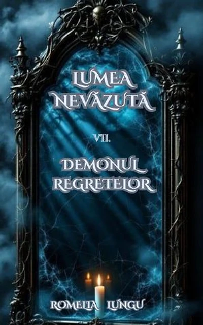Lumea Nevăzută - Demonul Regretelor: Lumea Nevăzută, #7