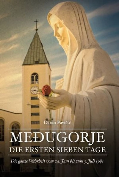 Medjugorje – Die ersten sieben Tage