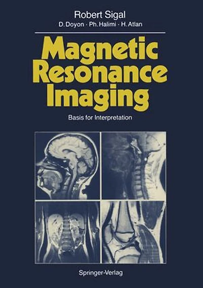 Magnetic Resonance Imaging: Basis for Interpretation
