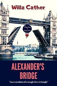 Alexander's Bridge: An Evocation of a Tragic Love Triangle