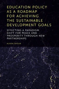 Education Policy as a Roadmap for Achieving the Sustainable Development Goals: Effecting Paradigm Shift Peace and Prosperity Through New Partnerships