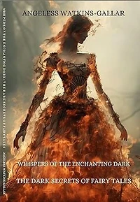 Whispers of The Enchancting Dark: The Dark Secrets of Fairy Tales