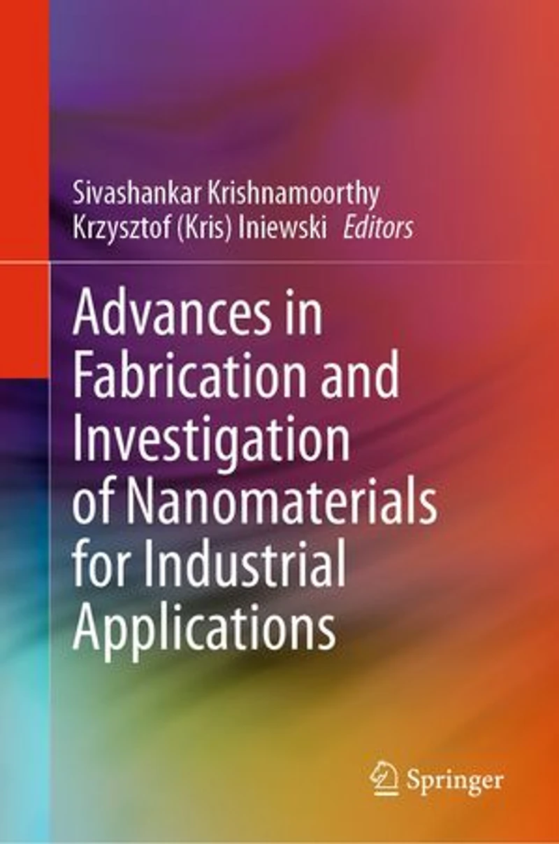 Advances Fabrication and Investigation of Nanomaterials for Industrial Applications