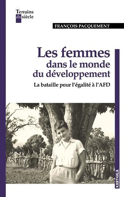 Les femmes dans le monde du développement: La bataille pour l'égalité