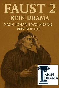 Faust 2 - Kein Drama nach Johann Wolfgang von Goethe