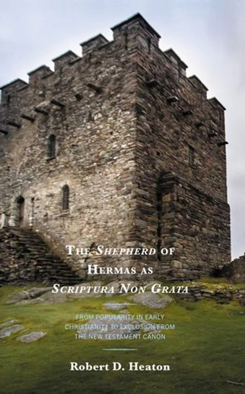 the Shepherd of Hermas as Scriptura Non Grata: from Popularity Early Christianity to Exclusion New Testament Canon