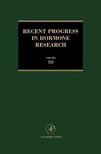 Recent Progress in Hormone Research - Volume 50: Proceedings of the 1993 Laurentian Hormone Conference