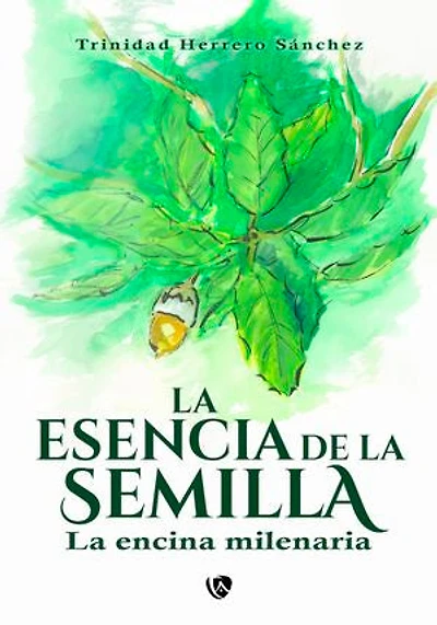 La esencia de la semilla: La encina milenaria