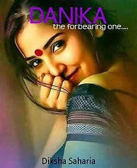 DANIKA: the forbearing one....