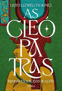As Cleópatras: Rainhas esquecidas do Egito