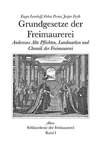 Grundgesetze der Freimaurerei.: Andersons Alte Pflichten, Landmarken, Chronik und Zeittafel der Freimaurerei bis heute