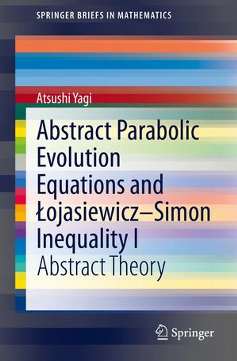 Abstract Parabolic Evolution Equations and Aojasiewicz-Simon Inequality I: Theory