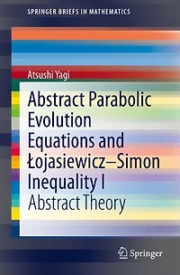 Abstract Parabolic Evolution Equations and Aojasiewicz-Simon Inequality I: Theory