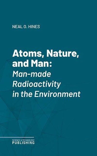 Atoms, Nature, and Man: Man-made Radioactivity in the Environment