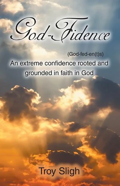 God-Fidence (God-fed-en(t)s): An extreme confidence rooted and grounded in faith in God
